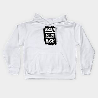 Born to be rich Typography Kids Hoodie